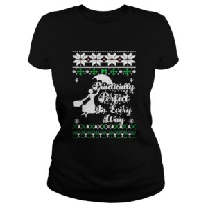 Mary Poppins Practically perfect in every way ugly shirt