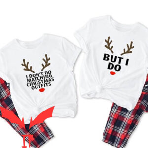 Matching Couple T-shirt I Don’t Do Matching Christmas Shirt