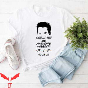 Matthew Perry Vaccinations T-Shirt Be Anymore Missed