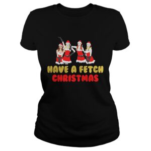 Mean girls have a fetch Christmas tshirt