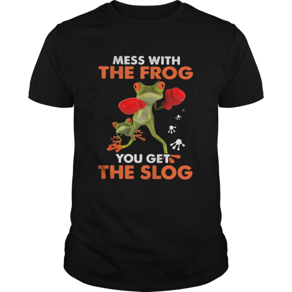 Mess with the frog you get the slog shirt