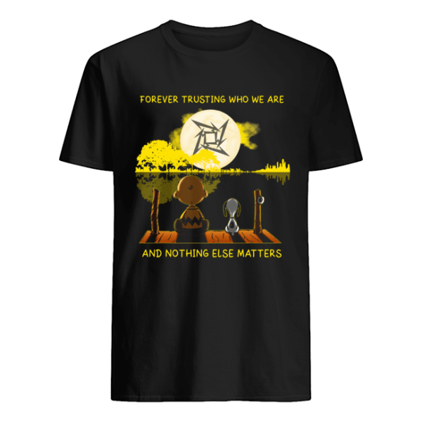 Metallica Peanuts Snoopy Forever trusting who we are and nothing else matters shirt