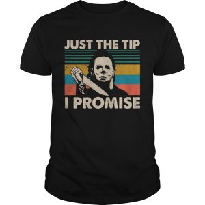 Michael Myers just the tip I promise vintage shirt