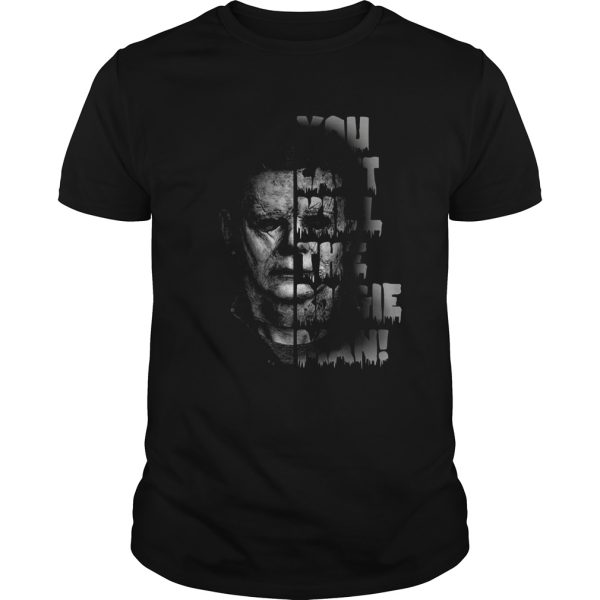 Michael Myers you can’t kill the boogie man shirt