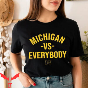 Michigan Vs Everybody T-Shirt