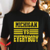 Michigan Vs Everybody T-Shirt Michigan Be Jim Harbaugh