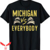 Michigan Vs Everybody T-Shirt Michigan Versus Everyone
