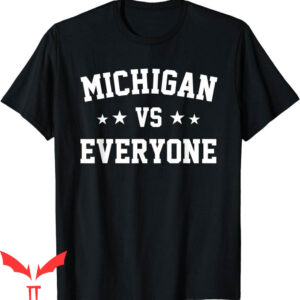 Michigan Vs Everybody T-Shirt Michigan Vs Everyone Season