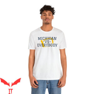 Michigan Vs Everybody T-Shirt Michigan Wolverines Fan