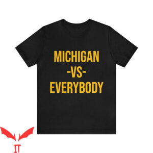 Michigan Vs Everybody T-Shirt Michigan Wolverines Football