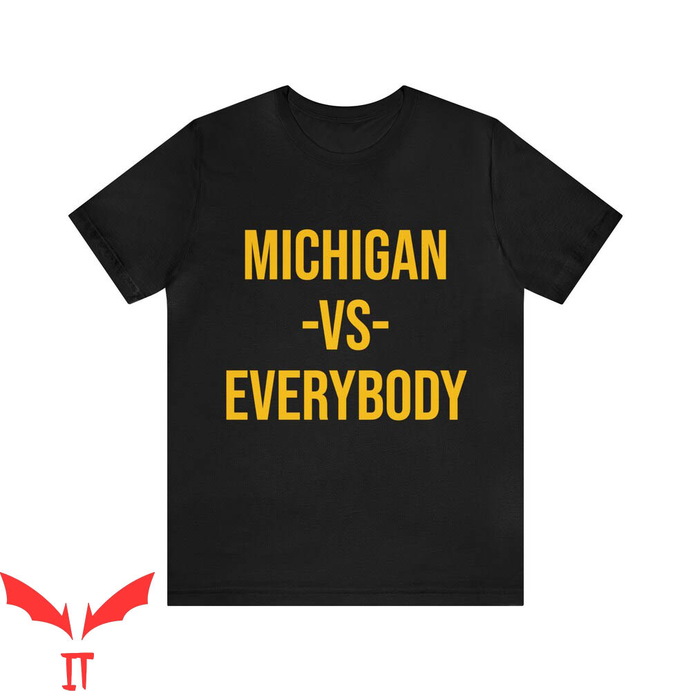 Michigan Vs Everybody T-Shirt Michigan Wolverines Football Michigan Vs Everybody T-Shirt Michigan Wolverines Football