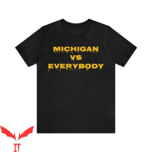 Michigan Vs Everybody T-Shirt Michigan Wolverines Supporter