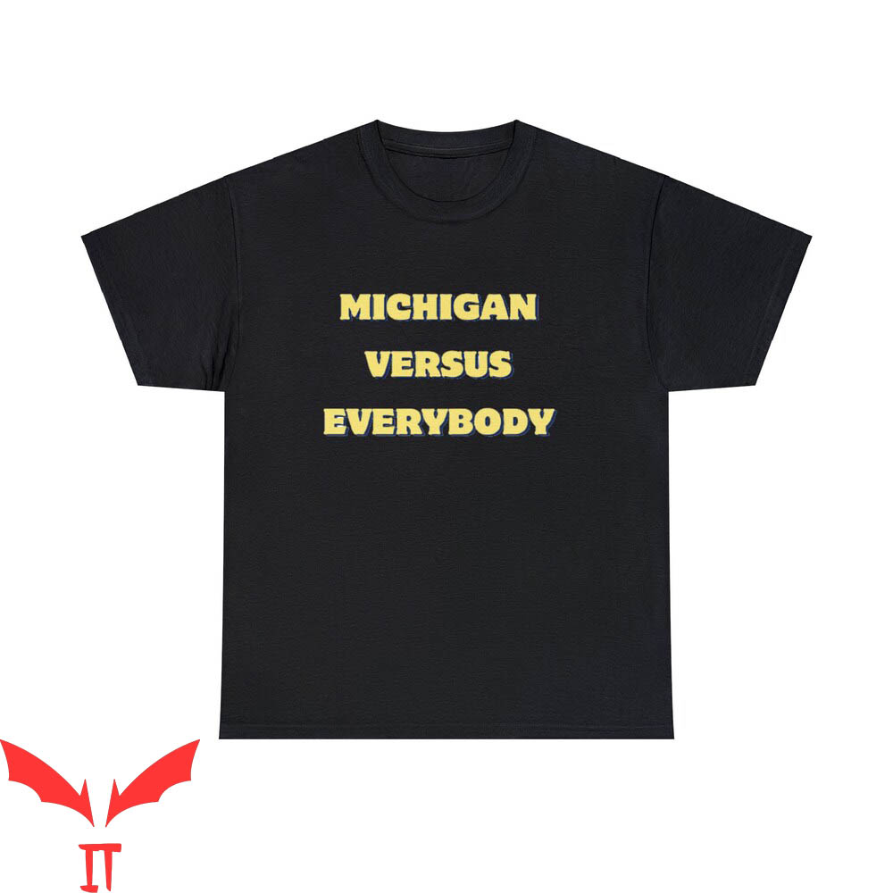 Michigan Vs Everybody T-Shirt Versus Everybody Big Ten Michigan Vs Everybody T-Shirt Versus Everybody Big Ten