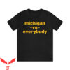 Michigan Vs Everybody T-Shirt Wolverines Football Fan