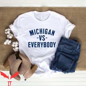Michigan Vs Everybody T-Shirt Wolverines Football Fan Gear