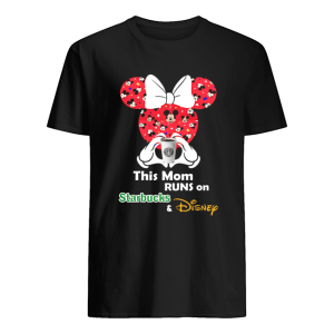 Mickey this mom runs on Starbucks and Disney shirt