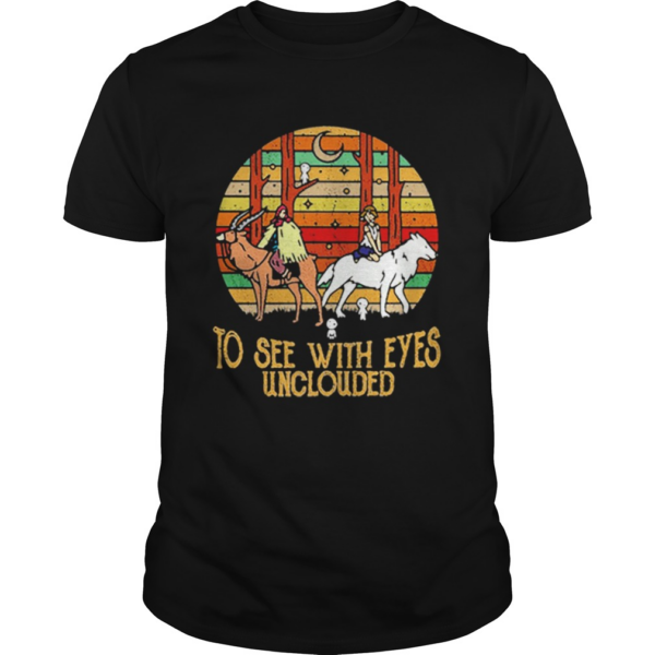 Mononoke and Ashitaka To see with eyes unclouded retro shirt