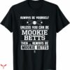Mookie Betts T-shirt Always Be Yourself