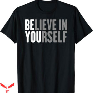 Motivational T-Shirt Be You Believe In Yourself Trending
