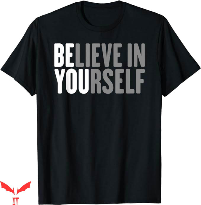 Motivational T-Shirt Be You Believe In Yourself Trending Motivational T-Shirt Be You Believe In Yourself Trending