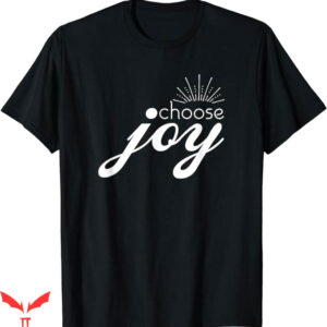 Motivational T-Shirt Choose Joy T-Shirt Trending