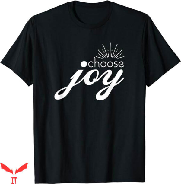 Motivational T-Shirt Choose Joy T-Shirt Trending