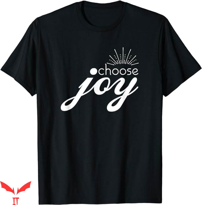 Motivational T-Shirt Choose Joy T-Shirt Trending Motivational T-Shirt Choose Joy T-Shirt Trending