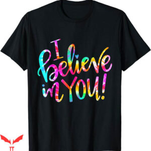 Motivational T-Shirt I Believe In You T-Shirt Trending