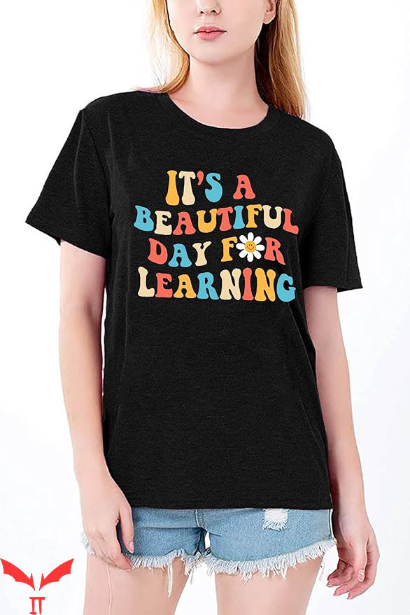 Motivational T-Shirt Its A Beautiful Day Learning T-Shirt Motivational T-Shirt Its A Beautiful Day Learning T-Shirt