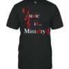 Music is ministry shirt