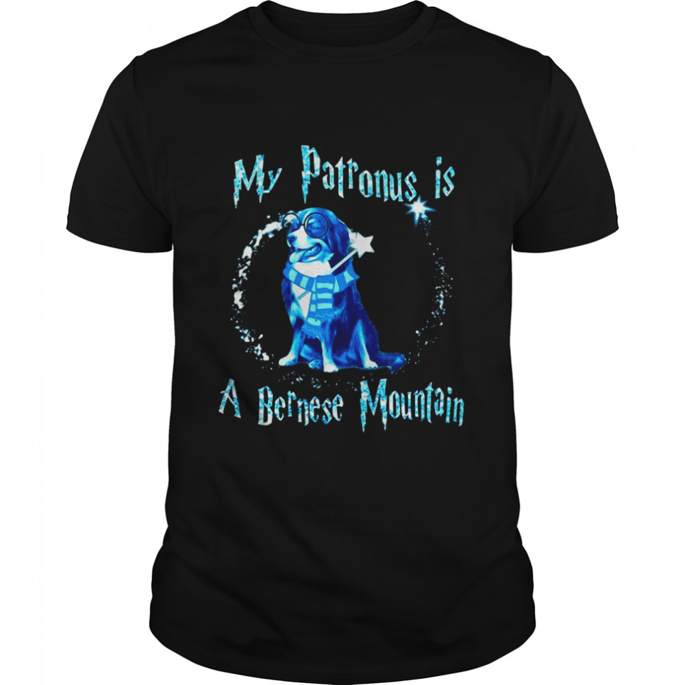 My Patronus Is A Bernese Mountain Dog Lovers Shirt My Patronus Is A Bernese Mountain Dog Lovers Shirt