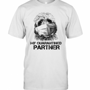 My Quarantine Partner Goldendoodle T-Shirt