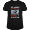 My dog groomer skills are just fine Its my tolerance to idiots that needs work shirt