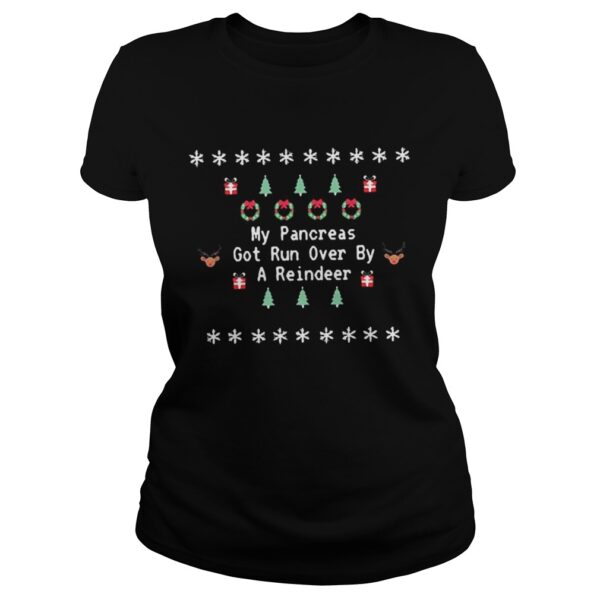 My pancreas got run over by a reindeer snow shirt