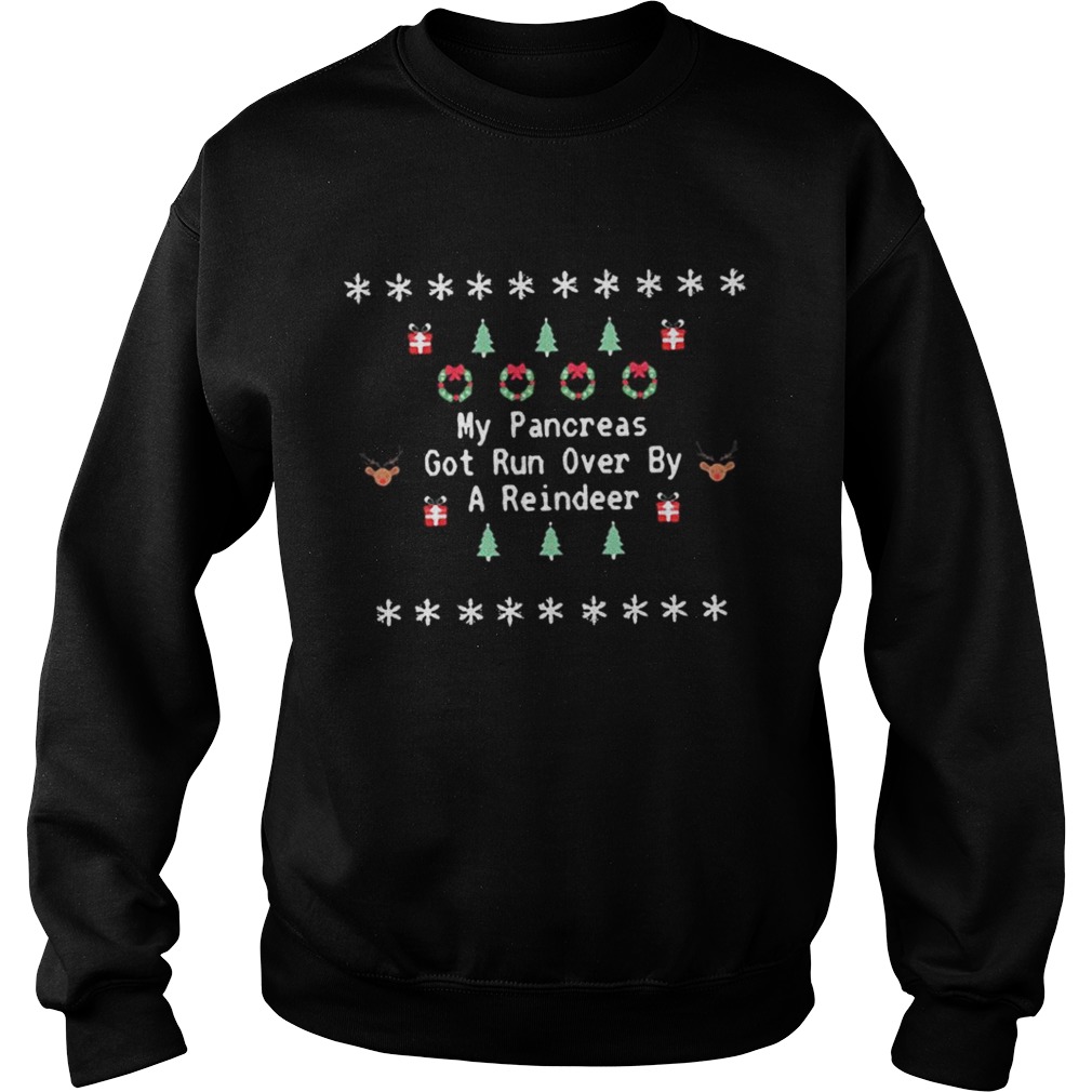 My pancreas got run over by a reindeer snow shirt My pancreas got run over by a reindeer snow shirt