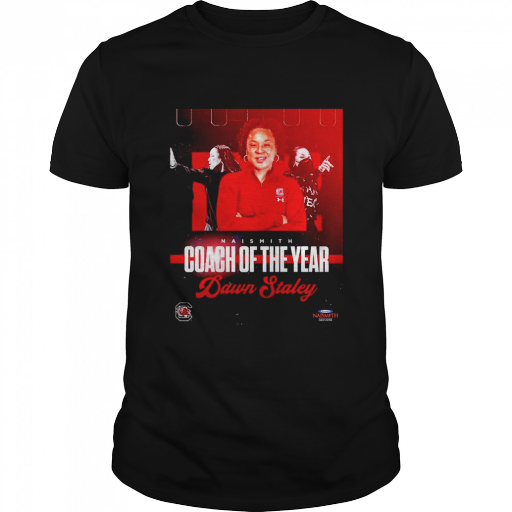 Naismith Coach of the year Dawn Staley shirt Naismith Coach of the year Dawn Staley shirt