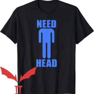 Need Head T-Shirt