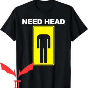 Need Head T-Shirt Warning Sign