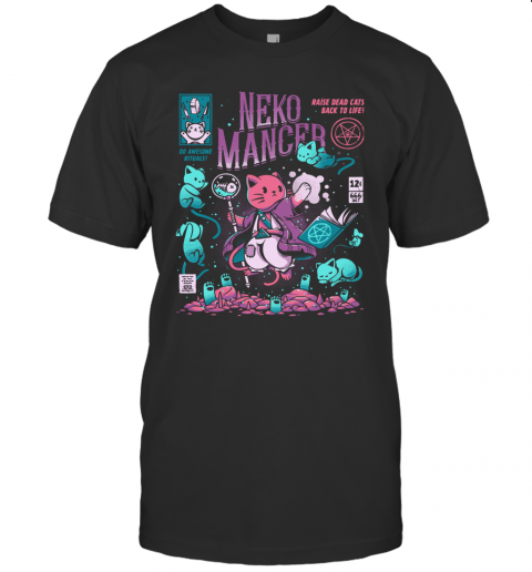 Neko Mancer Raise Dead Cats Back To Life T-Shirt Neko Mancer Raise Dead Cats Back To Life T-Shirt
