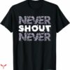 Never Shout Never T-shirt Minimal Trending