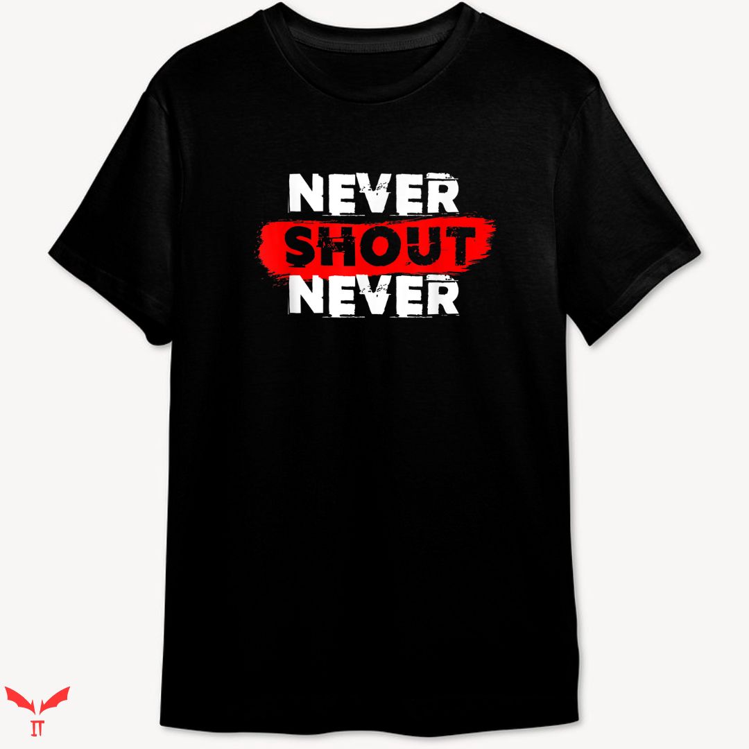 Never Shout Never T-shirt Trending Style Never Shout Never T-shirt Trending Style
