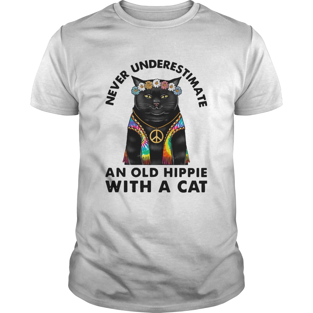 Never Underestimate An Old Hippie With A Cat shirt Never Underestimate An Old Hippie With A Cat shirt