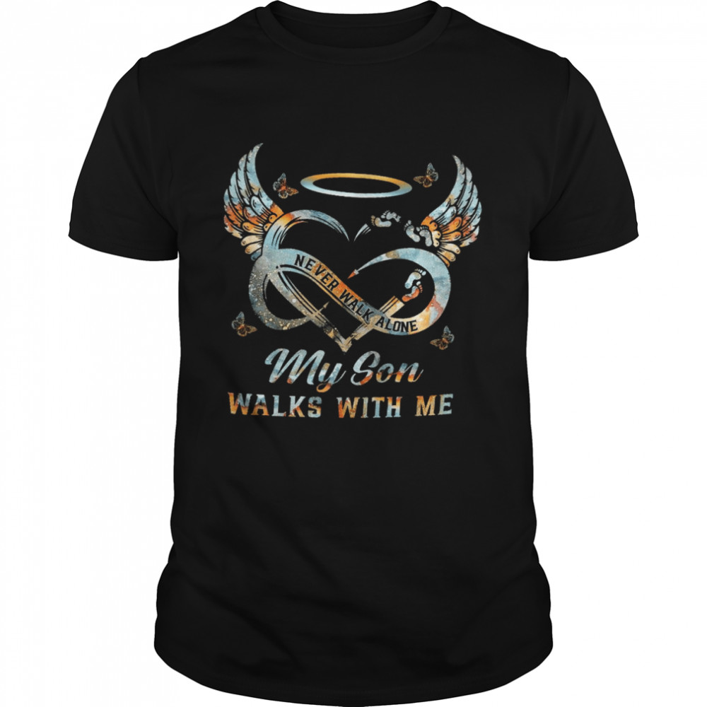 Never walk alone my son walks with me shirt Never walk alone my son walks with me shirt