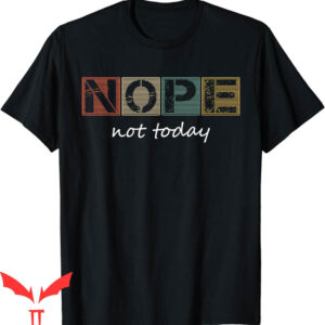 Nope Not Again T-Shirt Funny Sarcastic Sayings Vintage