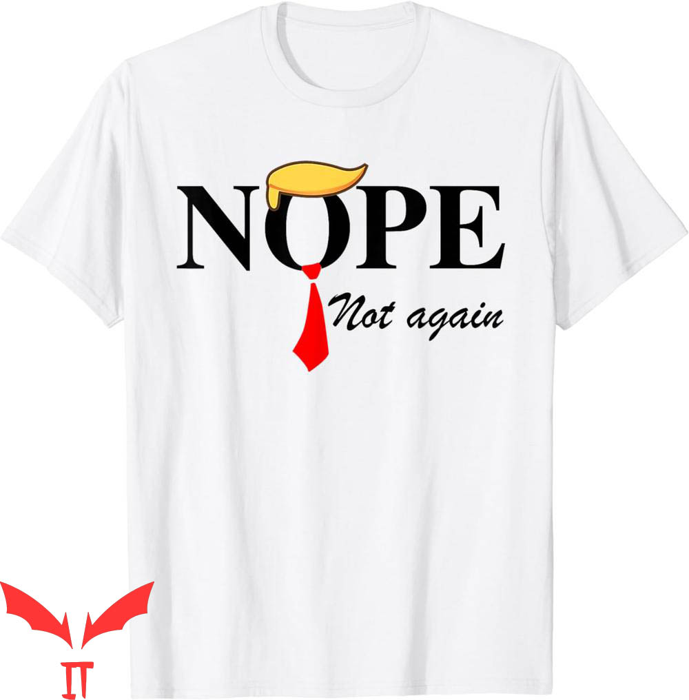 Nope Not Again T-Shirt Funny Trump Apparel Election Nope Not Again T-Shirt Funny Trump Apparel Election