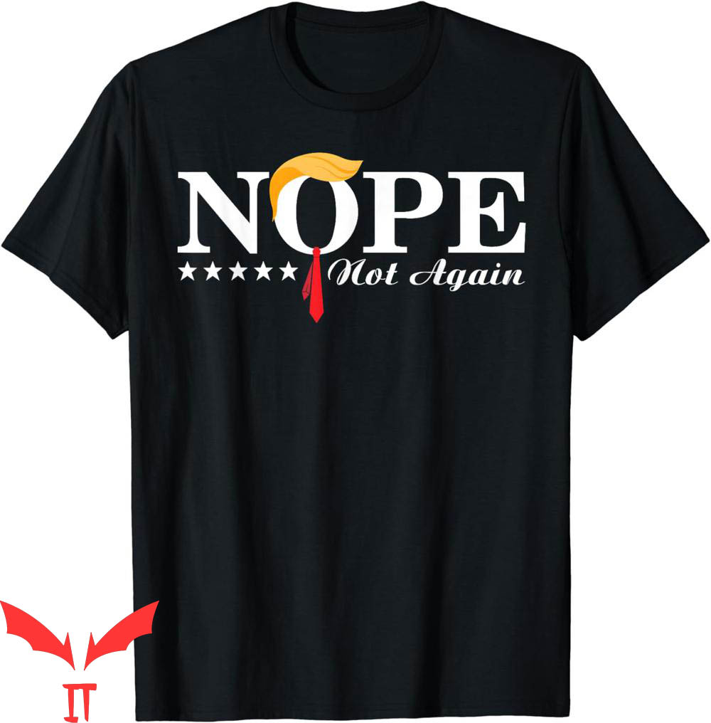 Nope Not Again T-Shirt Funny Trump Political Election Nope Not Again T-Shirt Funny Trump Political Election