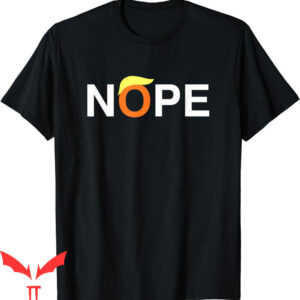 Nope Not Again T-Shirt Nope Funny Anti-Trump Sarcastic