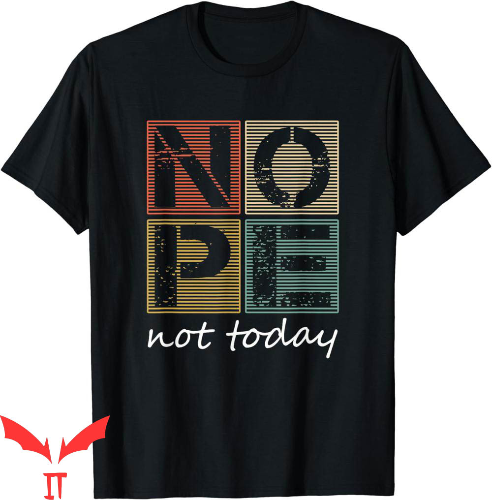 Nope Not Again T-Shirt Nope Not Today Funny Sayings Vintage Nope Not Again T-Shirt Nope Not Today Funny Sayings Vintage
