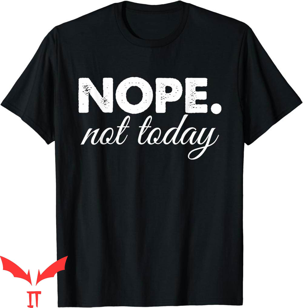 Nope Not Again T-Shirt Nope Not Today Minimalist Sarcastic Nope Not Again T-Shirt Nope Not Today Minimalist Sarcastic