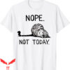 Nope Not Again T-Shirt Nope Not Today Tabby Cat Sarcastic